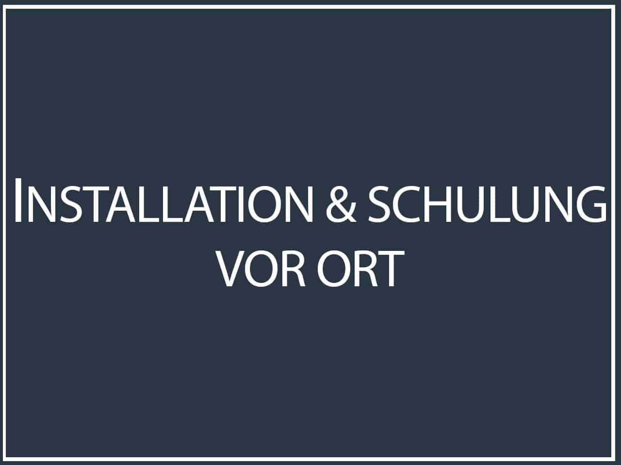 Service Installation & Schulung vor Ort